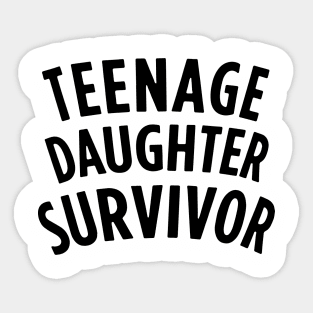 Teenage Daughter Sticker